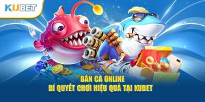 bắn cá online tại kubet