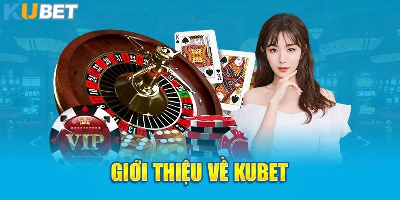 Đôi nét sơ lược giới thiệu về sân chơi cá cược số 1 KUBET