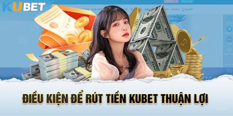 Một số điều khoản chính sách liên quan đến rút tiền KUBET