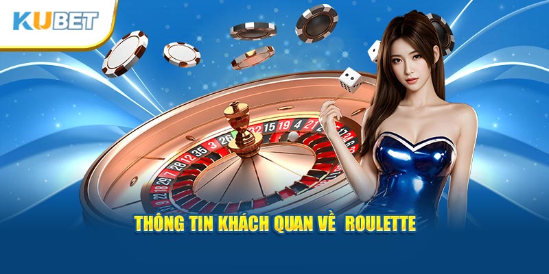 Thông tin khách quan về  Roulette