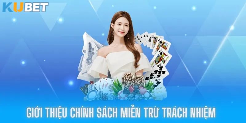 Thông tin tổng quan giới thiệu về miễn trừ trách nhiệm KUBET